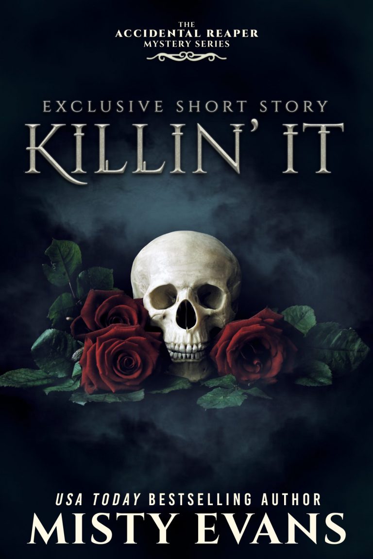 Cover for Killin It, The Accidental Reaper Urban Fantasy Paranormal Series short story by Misty Evans. showing a skull and roses
