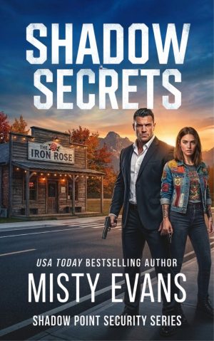 Shadow Secrets, Shadow Point Security Romantic Suspense Series by Misty Evans book cover showing a former secret service agent and a tattoo artist on a street in front of a tattoo parlor located in Montana